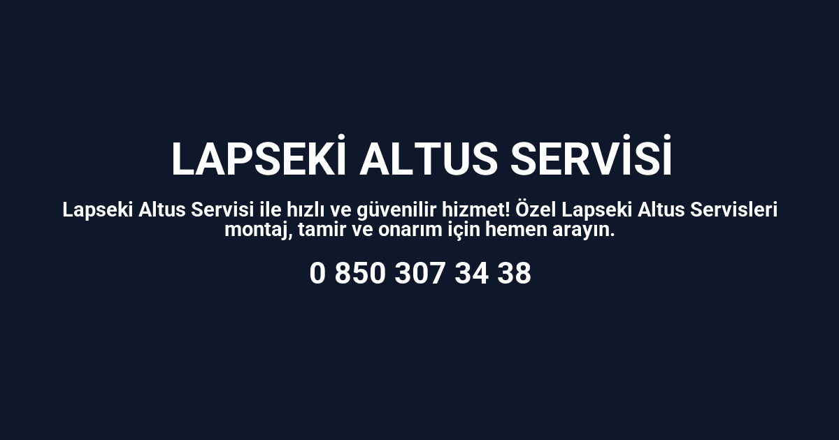Lapseki Altus Servisi